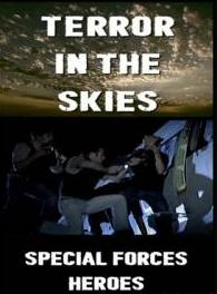 Special forces heroes: Terror in the skies